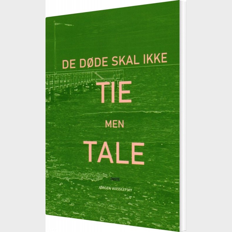 De D�de Skal Ikke Tie Men Tale - J�rgen Wassilefsky - Bog