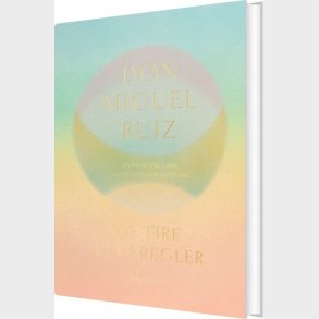 De Fire Leveregler - Don Miguel Ruiz - Bog