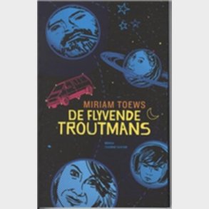 De Flyvende Troutmans - Miriam Toews - Bog