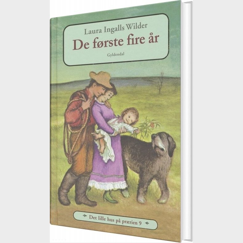 Det Lille Hus P� Pr�rien 9 - De F�rste Fire �r - Laura Ingalls Wilder - Bog