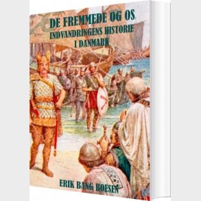 De Fremmede Og Os - Erik Bang Boesen - Bog