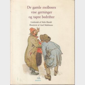 De Gamle Molboers Vise Gerninger Og Tapre Bedrifter - Niels Bl�del - Bog