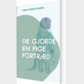 De Gjorde En Pige Fortr�d - Finn Verner Hansen - Bog