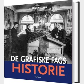 De Grafiske Fags Historie - Bjarne Nielsen - Bog
