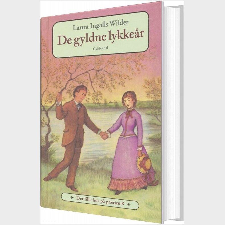 Det Lille Hus P� Pr�rien 8 - De Gyldne Lykke�r - Laura Ingalls Wilder - Bog