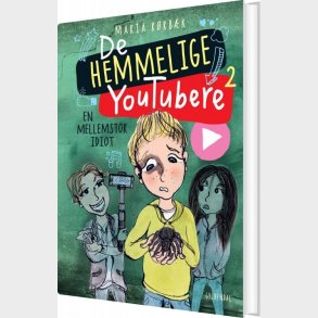 De Hemmelige Youtubere 2 - En Mellemstor Idiot - Maria R�rb�k - Bog