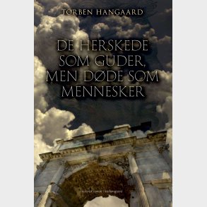 De Herskede Som Guder, Men D�de Som Mennesker - Torben Hangaard - Bog