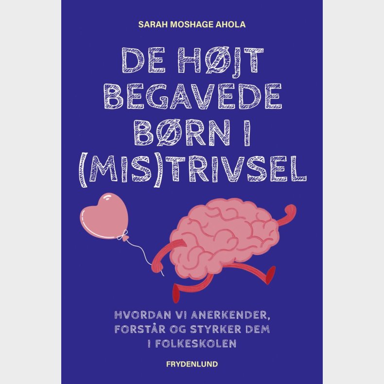 De H�jt Begavede B�rn I (mis)trivsel - Sarah Moshage Ahola - Bog