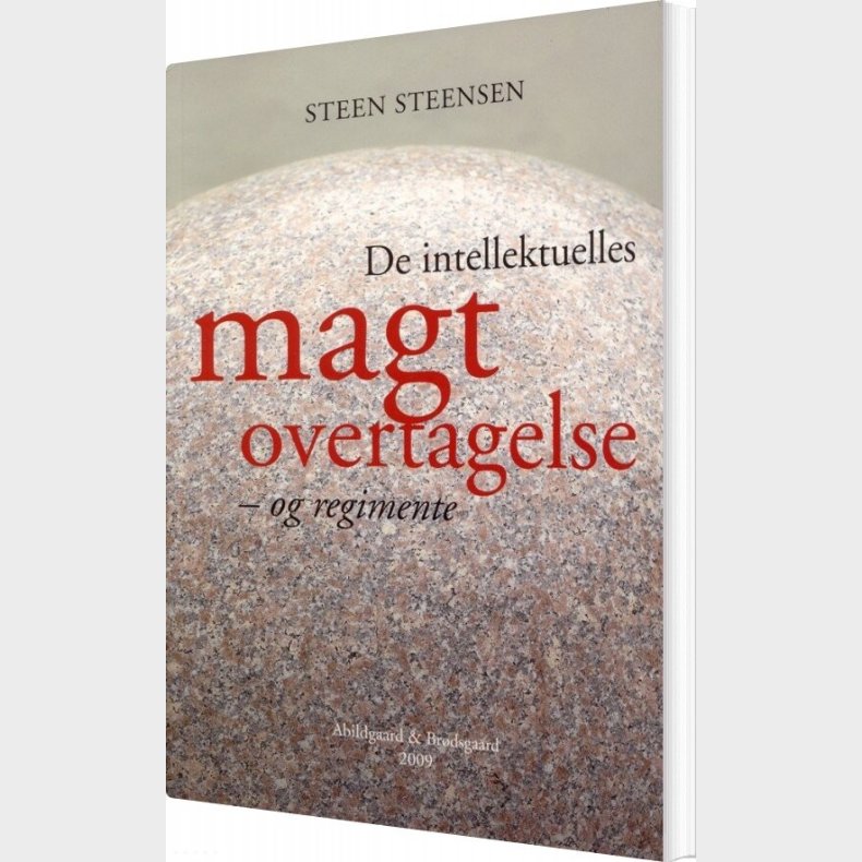 De Intellektuelles Magtovertagelse - Og Regimente - Steen Steensen - Bog