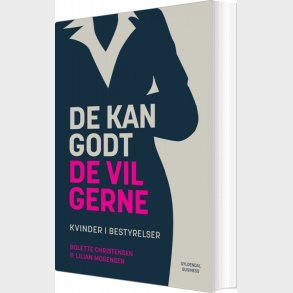 De Kan Godt, De Vil Gerne - Bolette Christensen - Bog