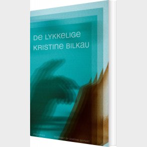 De Lykkelige - Kristine Bilkau - Bog
