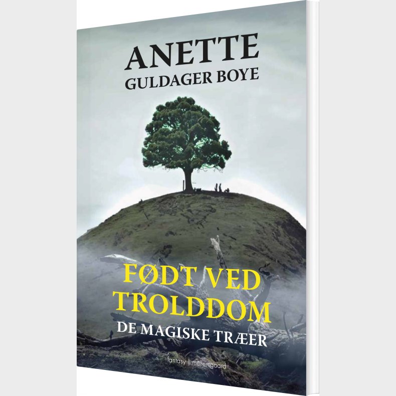 F�dt Ved Trolddom - De Magiske Tr�er - Anette Guldager Boye - Bog