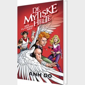 De Mytiske Helte 3 - Den Flyvende Grif - Anh Do - Bog