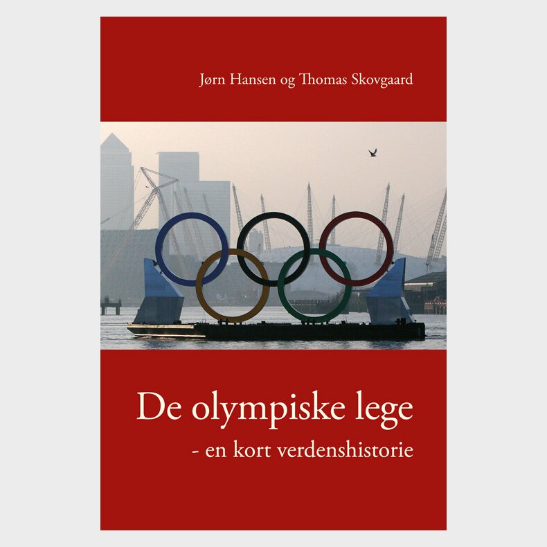 De Olympiske Lege - En Kort Verdenshistorie - J�rn Hansen - Bog
