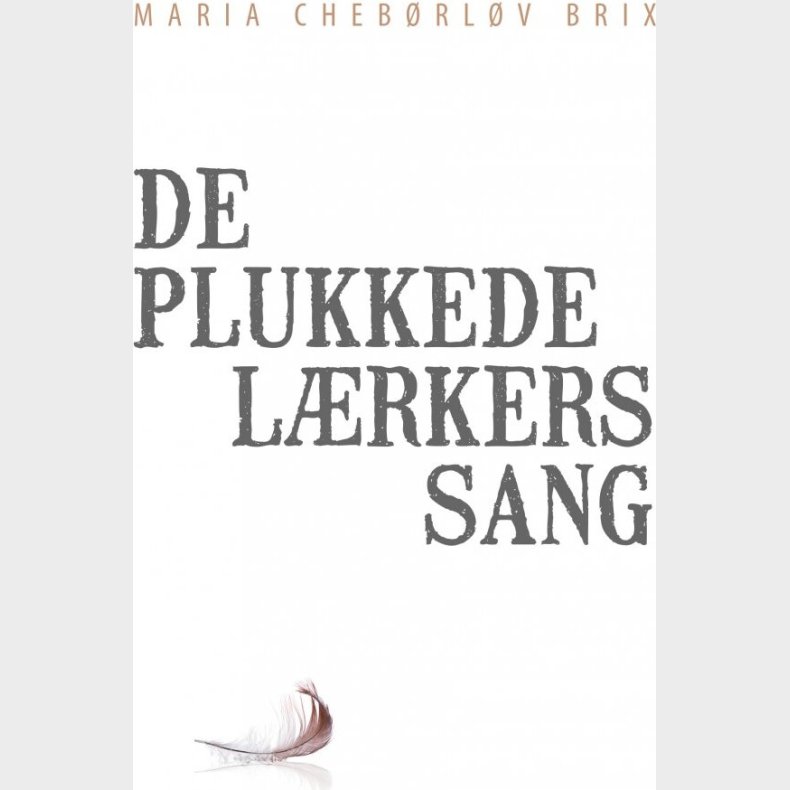 De Plukkede L�rkers Sang - Maria Cheb�rl�v Brix - Bog