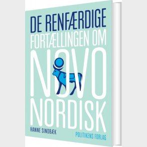 De Renf�rdige - Fort�llingen Om Novo Nordisk - Hanne Sindb�k - Bog