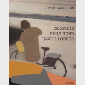 De Sagde Hans Hund Havde Lopper - Peter Laugesen - Bog