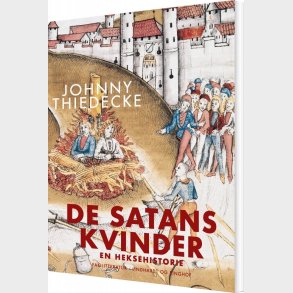 De Satans Kvinder. En Heksehistorie - Johnny Thiedecke - Bog