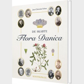 De Skabte Flora Danica - Jens Christian Schou - Bog