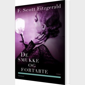 De Smukke Og Fortabte - F. Scott Fitzgerald - Bog