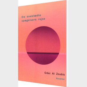 De Snekl�dte Sp�gelsers Rejse - Odai Al Zoubi - Bog