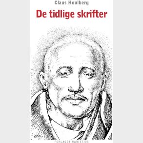 De Tidlige Skrifter - Claus Houlberg - Bog