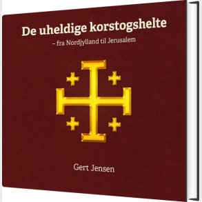 De Uheldige Korstogshelte - Gert Jensen - Bog