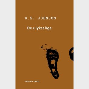 De Ulyksalige - B.s. Johnson - Bog