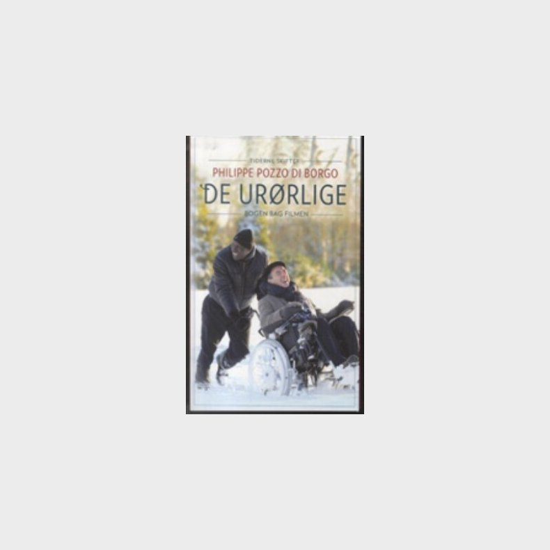 De Ur�rlige - Philippe Pozzo Di Borgo - Bog