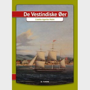 De Vestindiske �er - Lisette Agerbo Holm - Bog