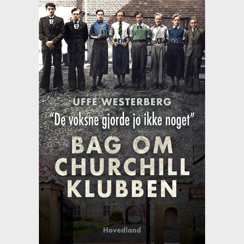 De Voksne Gjorde Jo Ikke Noget - Bag Om Churchill-klubben - Uffe Westerberg - Bog