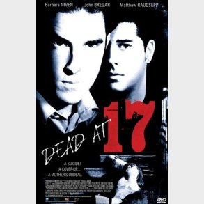 Dead At 17 - DVD - Film