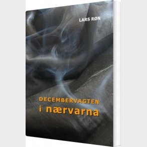 Decembervagten I N�rvarna - Lars R�n - Bog