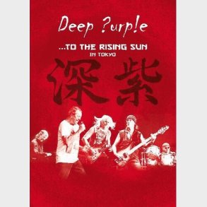 Deep Purple ...to The Rising Sun - In Tokyo - DVD - Film