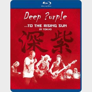 Deep Purple...to The Rising Sun - In Tokyo - Blu-Ray