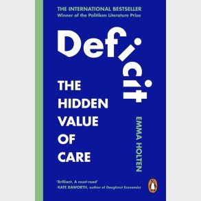 Deficit: The Hidden Value Of Care - Emma Holten - English Book