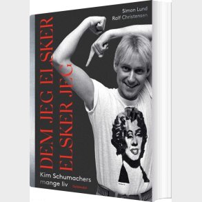 Kim Schumacher - Dem Jeg Elsker, Elsker Jeg - Simon Lund - Bog