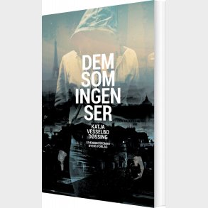 Dem Som Ingen Ser - Katja Vesselbo D�ssing - Bog