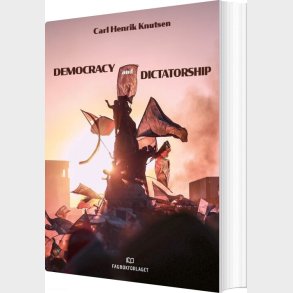 Democracy And Dictatorship - Carl Henrik Knutsen - English Book