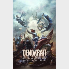 Demokrati - En Fejlslagen Gud - Hans-hermann Hoppe - Bog