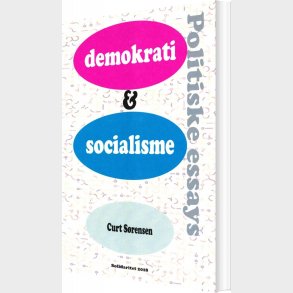 Demokrati Og Socialisme - Curt S�rensen - Bog
