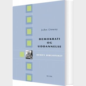 Demokrati Og Uddannelse - John Dewey - Bog