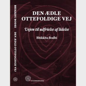 Den �dle Ottefoldige Vej - Bhikkhu Bodhi - Bog