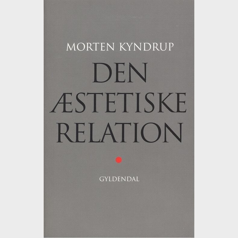 Den �stetiske Relation - Morten Kyndrup - Bog