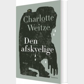 Den Afskyelige - Charlotte Weitze - Bog