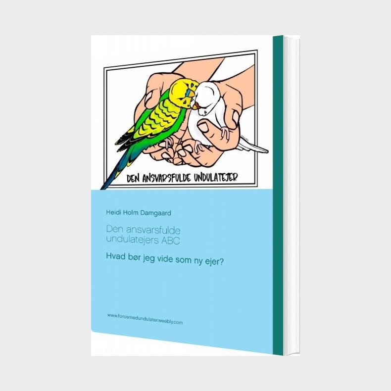 Den Ansvarsfulde Undulatejers Abc - Heidi Holm Damgaard - Bog