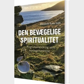 Den Bev�gelige Spiritualitet - Elizabeth Knox-seith - Bog
