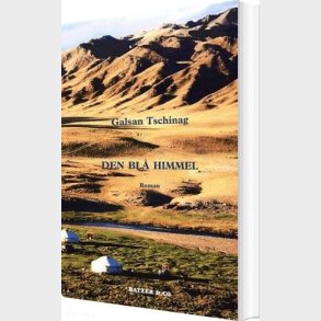 Den Bl� Himmel - Galsan Tschinag - Bog