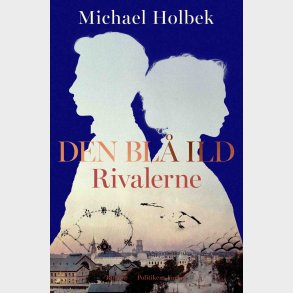 Den Bl� Ild - Rivalerne - Michael Holbek - Bog