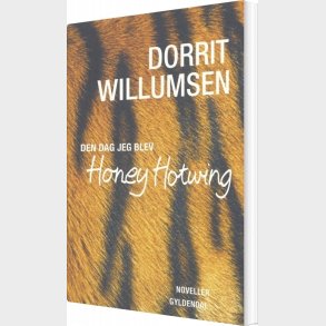 Den Dag Jeg Blev Honey Hotwing - Dorrit Willumsen - Bog